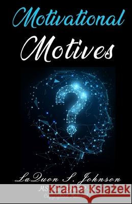 Motivational Motives Laquon S. Johnson Porsch 9781736363201 Motivational Motives - książka
