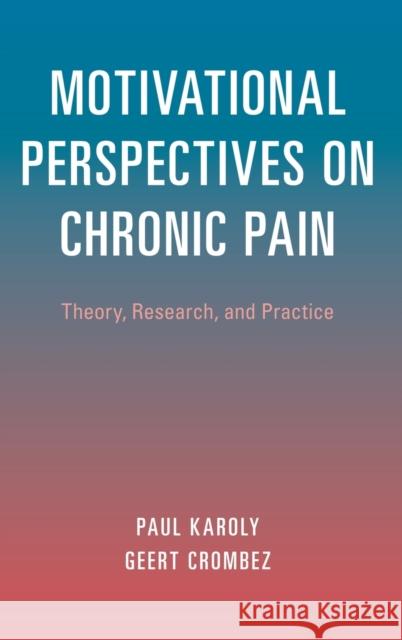 Motivational Perspectives on Chronic Pain: Theory, Research, and Practice - audiobook Karoly, Paul 9780190627898 Oxford University Press, USA - książka