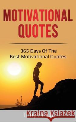 Motivational Quotes: 365 days of the best motivational quotes Tony Finch 9781761036217 Ingram Publishing - książka