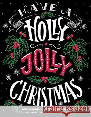 Motivational Quotes of Christmas: Merry Christmas Coloring Book for Adults Rocket Publishing 9781731372437 Independently Published - książka