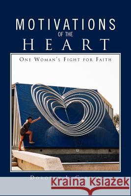 Motivations from the Heart: From My Heart to Yours Caruso, Dorothy J. 9781462847464 Xlibris Corporation - książka