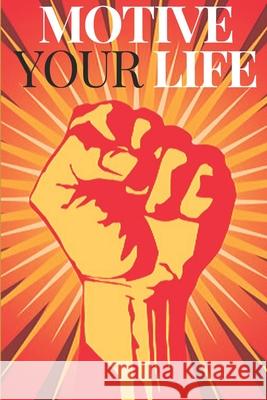 Motive Your Life: Unleash your full potential Mentes Libres 9781675994351 Independently Published - książka