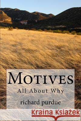 Motives: All about Why MR Richard Bachman Purdue 9781482575750 Createspace - książka