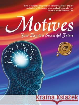 Motives: Your Key to a Successful Future G Gilbert Cano 9781490795911 Trafford Publishing - książka