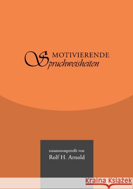 Motivierende Spruchweisheiten Arnold, Rolf H. 9783844200331 epubli - książka