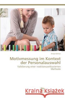 Motivmessung im Kontext der Personalauswahl Köhler Antje 9783838111728 Sudwestdeutscher Verlag Fur Hochschulschrifte - książka