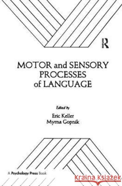 Motor and Sensory Processes of Language Eric Keller 9781138451711 Psychology Press - książka