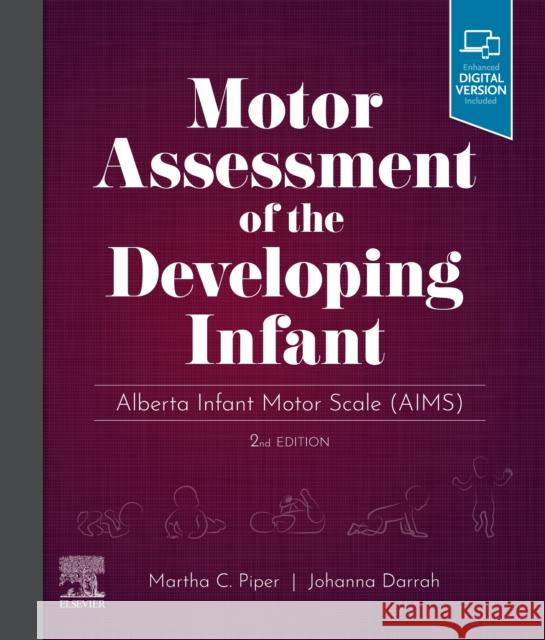 Motor Assessment of the Developing Infant: Alberta Infant Motor Scale (AIMS) Johanna Darrah 9780323760577 Elsevier - Health Sciences Division - książka