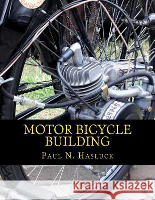 Motor Bicycle Building Paul N. Hasluck Roger Chambers 9781717292278 Createspace Independent Publishing Platform - książka