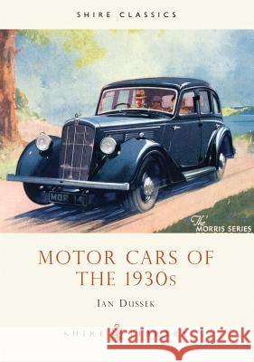 Motor Cars of the 1930s Ian Dussek 9780852639818 Bloomsbury Publishing PLC - książka