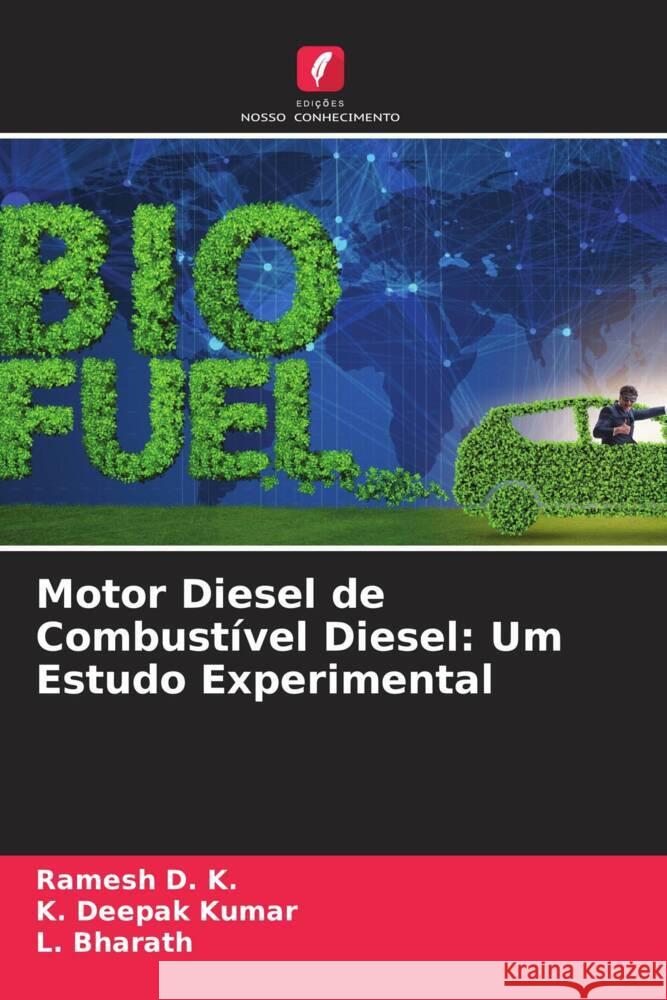 Motor Diesel de Combustível Diesel: Um Estudo Experimental D. K., Ramesh, Deepak Kumar, K., Bharath, L. 9786205046159 Edições Nosso Conhecimento - książka