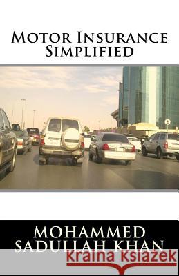Motor Insurance Simplified MR Mohammed Sadullah Khan 9781517067908 Createspace - książka