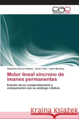 Motor lineal síncrono de imanes permanentes García Galiano, Alejandro 9783659069062 Editorial Academica Espanola - książka