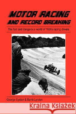 Motor Racing and Record Breaking George Eyston, Barre Lyndon 9781905217892 Jeremy Mills Publishing - książka