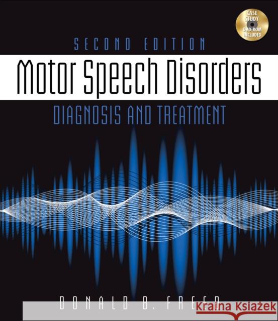 Motor Speech Disorders: Diagnosis & Treatment Donna Freed 9781111138271 Cengage Learning, Inc - książka