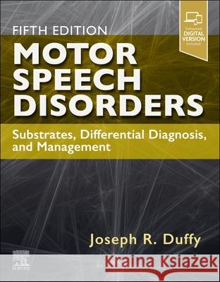 Motor Speech Disorders: Substrates, Differential Diagnosis, and Management Joseph R. Duffy 9780443110313 Mosby - książka