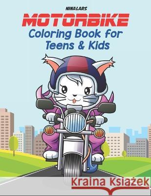 Motorbike Coloring Book for Teens and Kids Nina Lars   9798391098874 Independently Published - książka