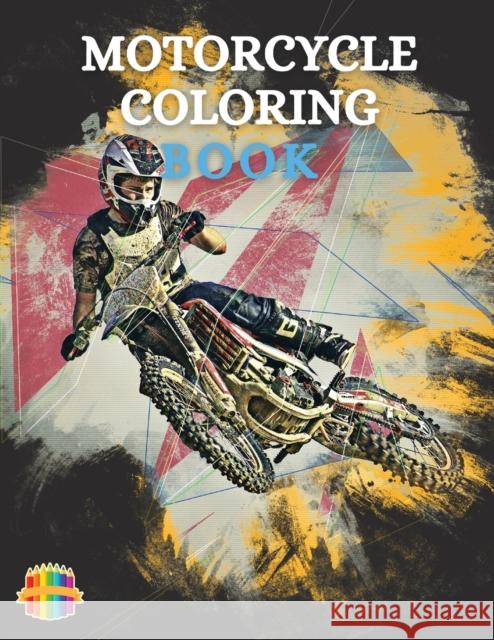Motorcycle Coloring Book: Coloring Book For Boys Ages 5-12 Amazing Motorcycle Coloring Pages Sonya Thunder 9781803837680 Loredana Lonson - książka