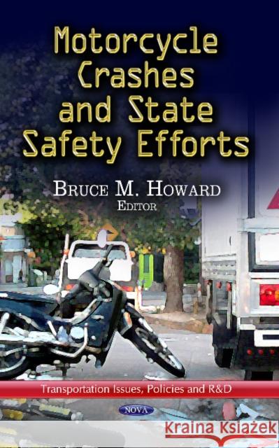 Motorcycle Crashes & State Safety Efforts Bruce M Howard 9781624177088 Nova Science Publishers Inc - książka