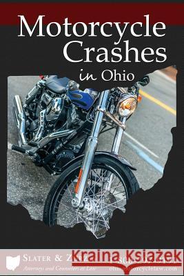 Motorcycle Crashes: What You Need To Know If You Are Injured and What You Can Do About It Zurz Llp, Slater &. 9781519260932 Createspace - książka