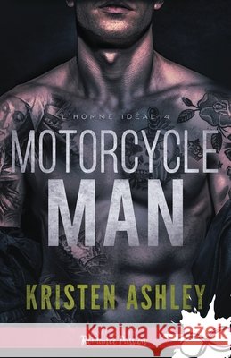 Motorcycle Man: L'homme idéal, T4 Ashley, Kristen 9791038111707 Collection Infinity - książka