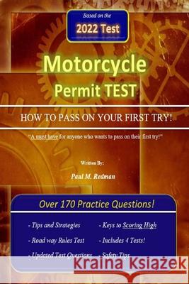 Motorcycle Permit Test How to Pass on Your First Try! Paul M. Redman 9781540768865 Createspace Independent Publishing Platform - książka