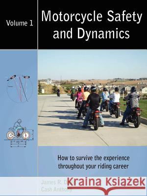 Motorcycle Safety and Dynamics: Vol 1 - B&W James R. Davis 9781257440160 Lulu.com - książka