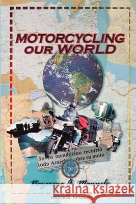 Motorcycling Our World: Part 1 MR Nazareno Angel Manuele 9789878519739 Editorial Dunken - książka