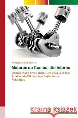 Motores de Combustão Interna Basseto, Anderson Kokiti 9786202183215 Novas Edicioes Academicas - książka