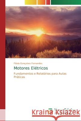 Motores Elétricos Fernandes, Flávia Gonçalves 9786139727193 Novas Edicioes Academicas - książka