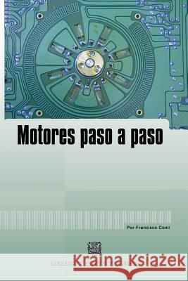 Motores Paso a Paso Francisco Conti 9789505531264 Libreria y Editorial Alsina - książka