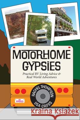 Motorhome Gypsies: Practical RV Living Advice & Real World Adventures Rachel Thompson Lisa Cross 9781957863405 Parisian Phoenix Publishing - książka