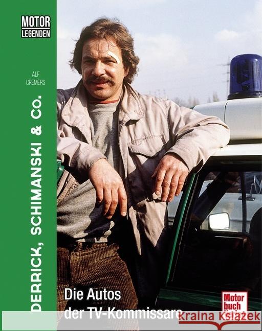 Motorlegenden - Derrick, Schimanski & Co. Cremers, Alf 9783613045385 Motorbuch Verlag - książka