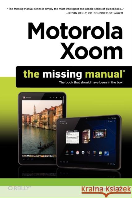 Motorola Xoom: The Missing Manual Preston Gralla 9781449301750  - książka