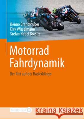 Motorrad Fahrdynamik: Der Ritt Auf Der Rasierklinge Benno Brandlhuber Dirk Wisselmann Stefan Nebe 9783662688908 Springer Vieweg - książka