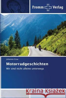 Motorradgeschichten Grau, Johannes 9786202441018 Fromm Verlag - książka