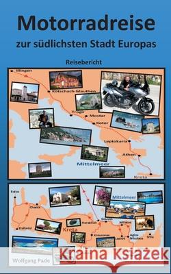 Motorradreise zur südlichsten Stadt Europas Wolfgang Pade 9783754334034 Books on Demand - książka