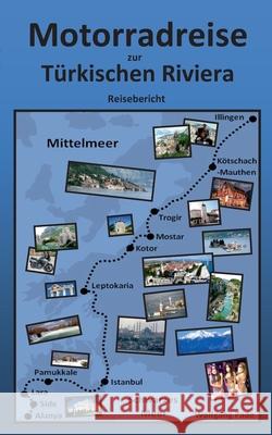 Motorradreise zur Türkischen Riviera Wolfgang Pade 9783754356326 Books on Demand - książka