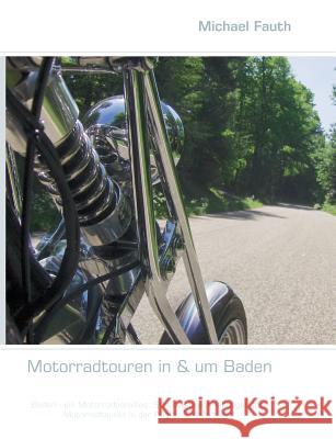 Motorradtouren in & um Baden Fauth, Michael 9783842369047 Books on Demand - książka