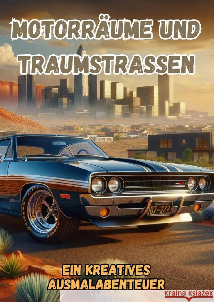 Motorr?ume und Traumstra?en: Ein kreatives Ausmalabenteuer Maxi Pinselzauber 9783384189400 Tredition Gmbh - książka