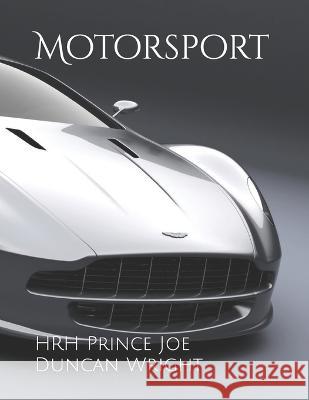 Motorsport Hrh Princess Dillys Wright Hrh Prince Joe Duncan Wright  9798392417285 Independently Published - książka
