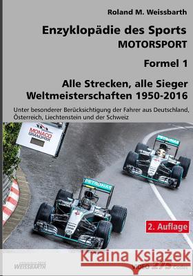 Motorsport - Formel 1: Weltmeisterschaften 1950 - 2016 Roland M. Weissbarth 9781540764843 Createspace Independent Publishing Platform - książka