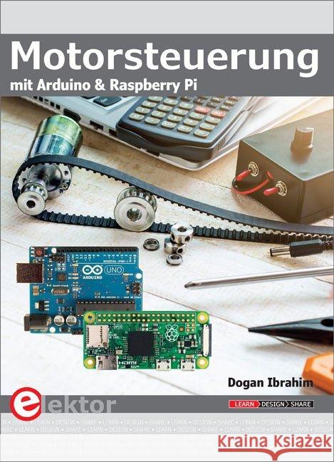 Motorsteuerung mit Arduino und Raspberry Pi Ibrahim, Dogan 9783895763366 Elektor-Verlag - książka