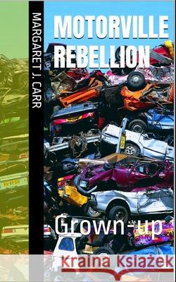 Motorville rebellion: Grown-up Margaret J Carr 9798733947211 Independently Published - książka