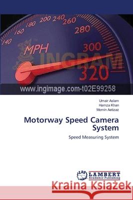 Motorway Speed Camera System Umair Aslam Hamza Khan Momin Aetizaz 9783659197505 LAP Lambert Academic Publishing - książka