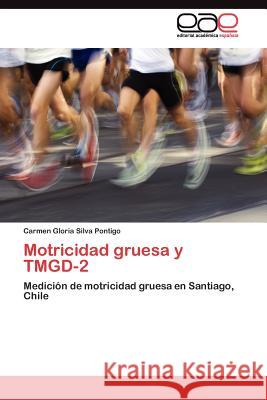 Motricidad gruesa y TMGD-2 Silva Pontigo Carmen Gloria 9783845484785 Editorial Acad Mica Espa Ola - książka
