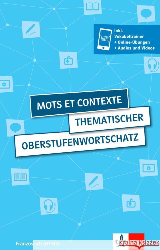 Mots et contexte - Thematischer Oberstufenwortschatz Fischer, Wolfgang, Le Plouhinec, Anne-Marie, Obeling, Steffen 9783125027893 Klett Sprachen GmbH - książka
