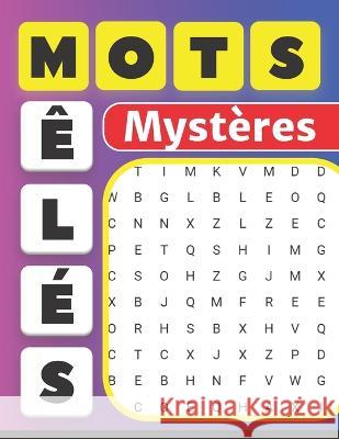Mots meles mysteres: Vivez une aventure de mots en ressoudant toutes les enigmes Montfront Edition   9798396935143 Independently Published - książka