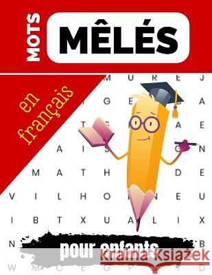 Mots mêlés en français pour enfants: carnet de mots cachés adapter pour les jeunes enfants Les Joyeuses Edition 9798355470845 Independently Published - książka