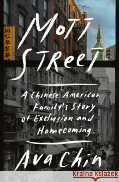 Mott Street: A Chinese American Family's Story of Exclusion and Homecoming  9780525557371 Penguin Publishing Group - książka